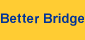 Better Bridge